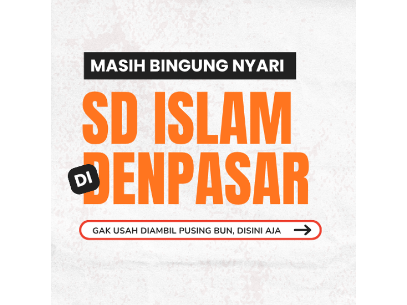 Sedang Mencari SD Islam di Denpasar, Bali?